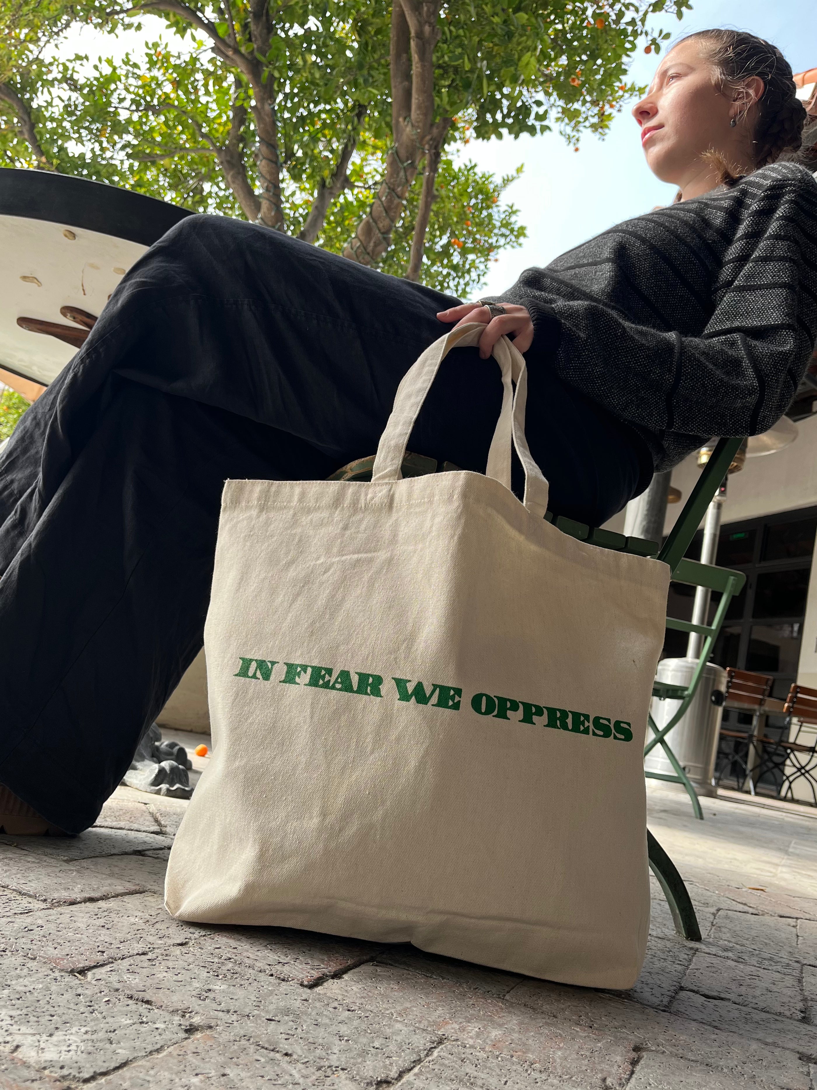 TOTE BAG // IN FEAR WE OPPRESS