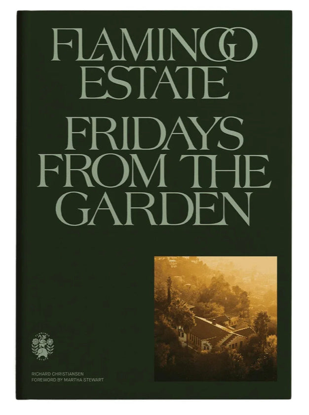 FLAMINGO ESTATE // FRIDAYS FROM THE GARDEN COOKBOOK