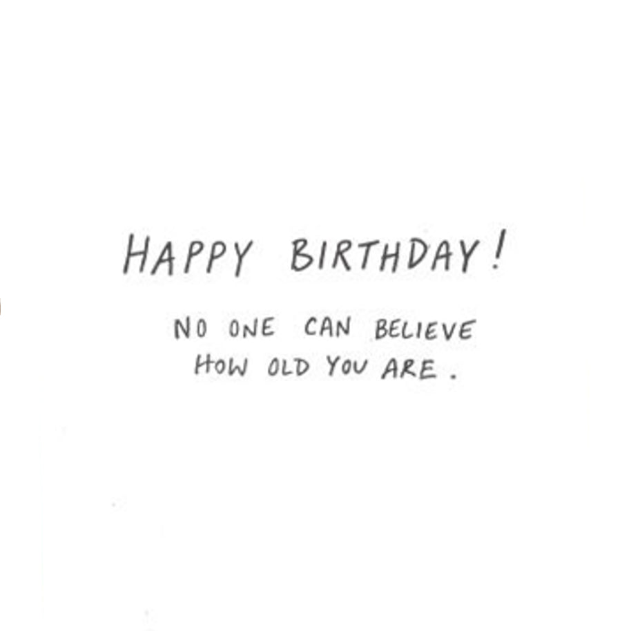 Birthday card with text 'Happy Birthday! No one can believe how old you are.' on a white background with a brown border.